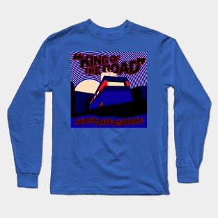 Comedy Legend Super Dave Osborne : King of The Road Long Sleeve T-Shirt